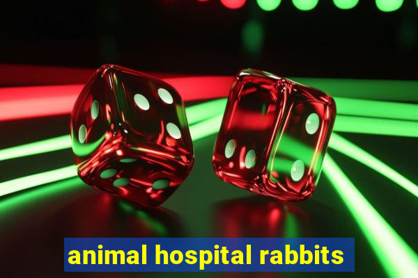 animal hospital rabbits